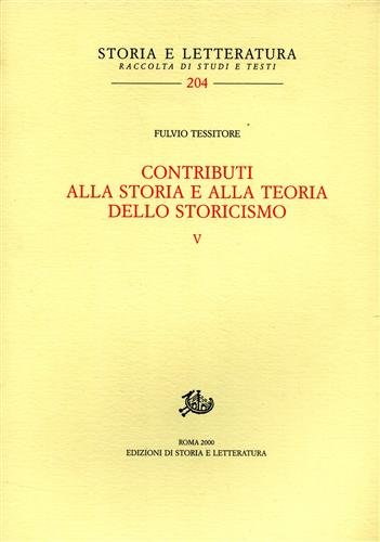 Contributi alla storia e alla teoria dello storicismo. Vol.V.