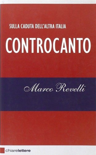 Controcanto. Sulla caduta dell'altra Italia.