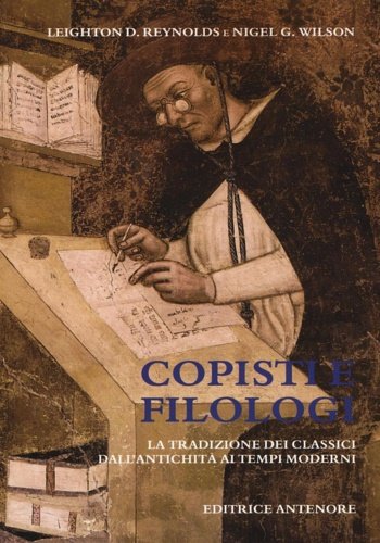 Copisti e filologi. La tradizione dei classici dall'Antichità ai tempi …