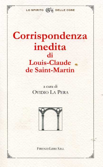 Corrispondenza inedita di Louis Claude de Saint Martin detto il …