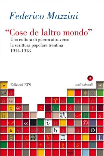 «Cose de laltro mondo». Una cultura di guerra attraverso la …