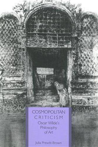 Cosmopolitan Criticism. Oscar Wilde's Philosophy of Art.