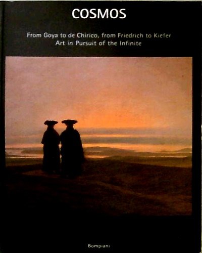 Cosmos. From Goya to De Chirico, from Friedrich to Kiefer. …