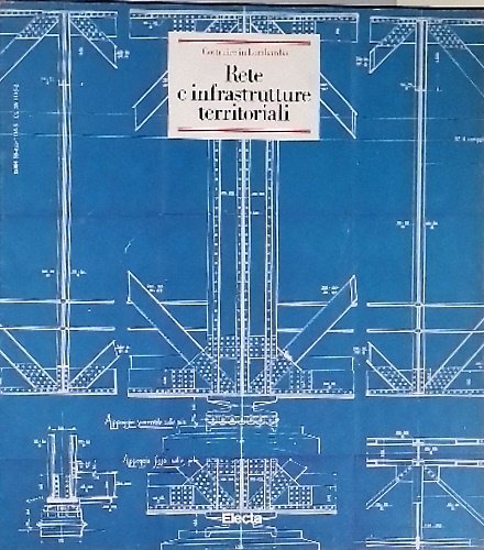 Costruire in Lombardia. Rete e infrastrutture territoriali.