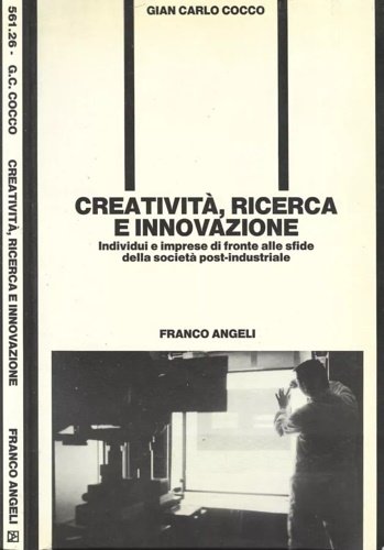 Creatività, ricerca e innovazione. Individui e imprese di fronte alle …