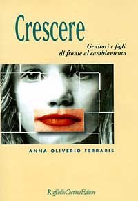 Crescere. Genitori e figli di fronte al cambiamento.