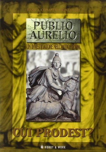 Cui prodest? La quarta indagine di Publio Aurelio Stazio.
