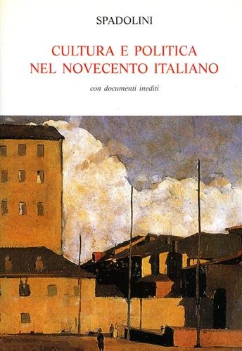 Cultura e politica nel Novecento Italiano con documenti inediti.