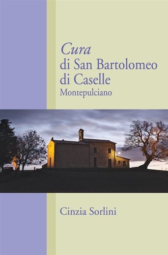 Cura di San Bartolomeo di Caselle Montepulciano.
