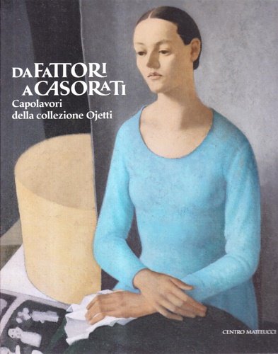 Da Fattori a Casorati. Capolavori dalla Collezione Ojetti.