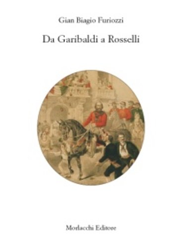 Da Garibaldi a Rosselli.