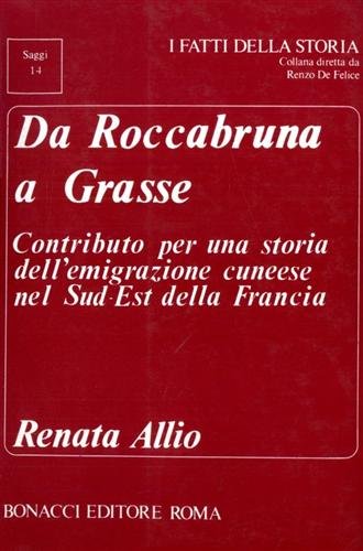 Da Roccabruna a Grasse. Contributo per una storia dell'emigrazione cuneese …