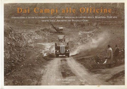 Dai campi alle officine. From the fields to the factories. …
