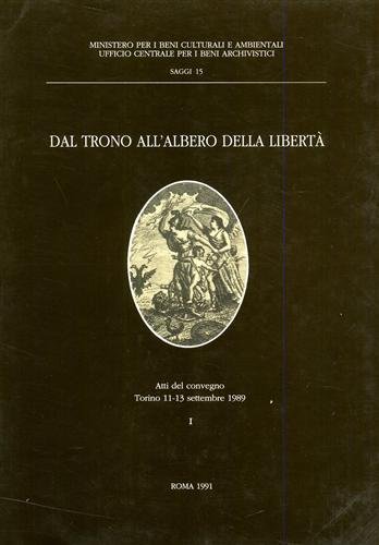 Dal trono all'albero della libertà. Trasformazioni e continuità istituzionali nei …