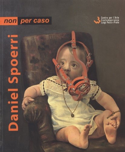 Daniel Spoerri. Non per caso.