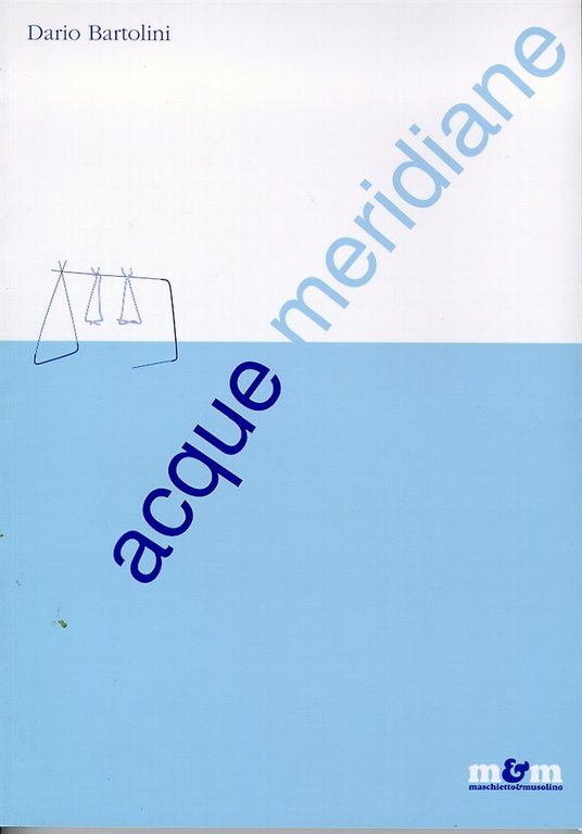Dario Bartolini. Acque Meridiane.
