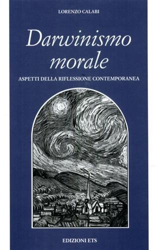 Darwinismo morale. Aspetti della riflessione contemporanea.