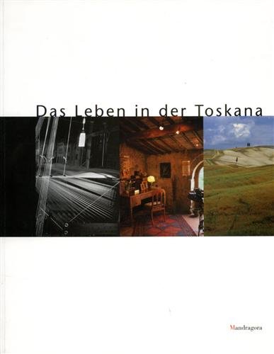 Das Leben in der Toskana.