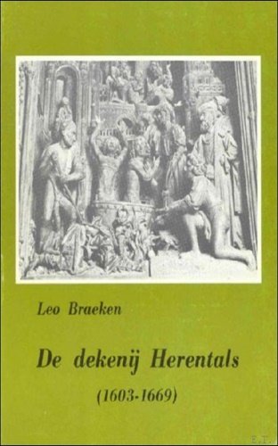 De dekenij Herentals 1603-1669. Bijdrage tot de studie van het …