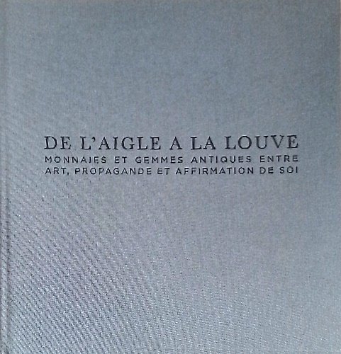 De l'Aigle À la Louve. Monnaies et gemmes antiques entre …