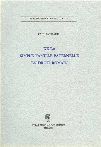 De la simple famille paternelle en droit romain.