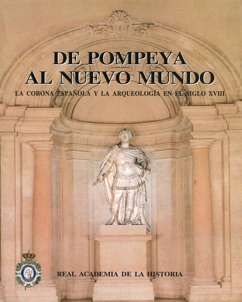 De pompeya al nuevo mundo. La corona española y la …