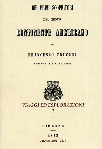 Dei primi scopritori del nuovo continente americano.