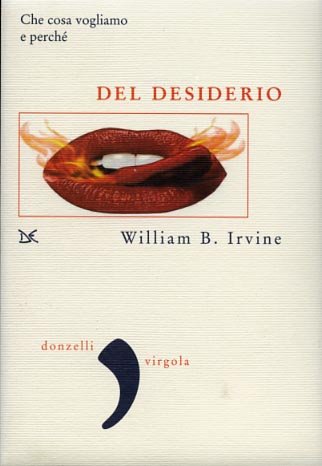 Del desiderio. Che cosa vogliamo e perché.