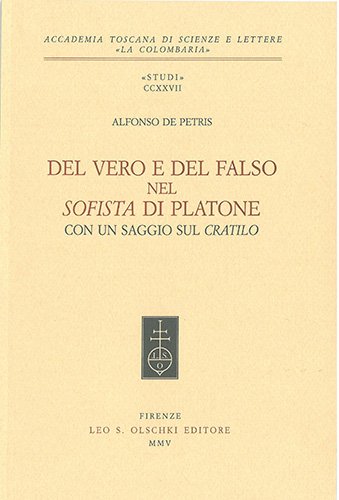 Del vero e del falso nel «Sofista» di Platone. Con un saggio sul «Cratilo».