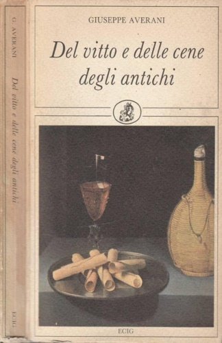 Del vitto e delle cene degli antichi.