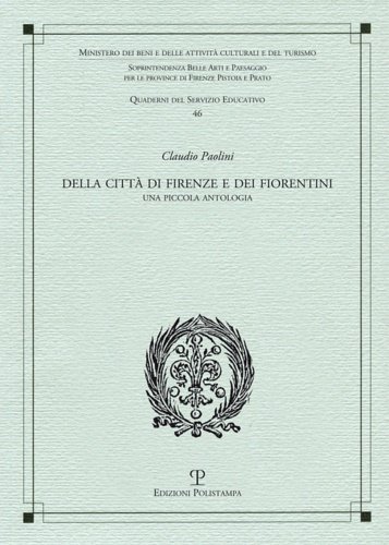 Della città di Firenze e dei fiorentini. Una piccola antologia.