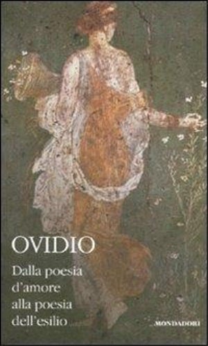 Della poesia d'amore alla poesia dell'esilio. Volume Secondo.