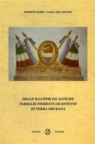 Delle illustri ed antiche famiglie fiorenti ed estinte di terra …