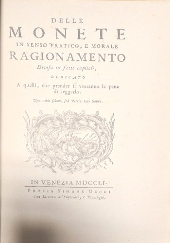 Delle monete in senso pratico, e morale. Ragionamento diviso in …