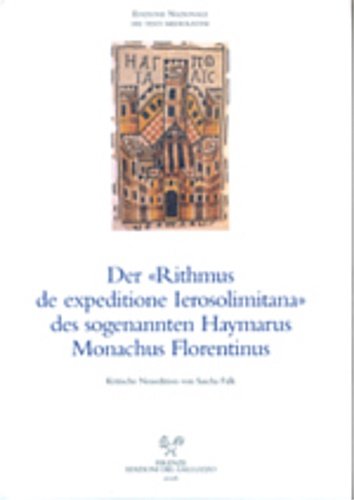 Der «Rithmus de expeditione Ierosolimitana» des sogenannten Haymarus Monachus Florentinus.