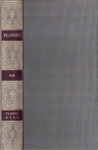 Dialoghi filosofici. Vol.II: Cratilo, Simposio, Fedro, Teeteto, Parmenide, Sofista, Filebo.