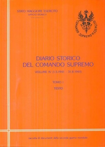 Diario storico del Comando Supremo: Vol.IV,tomi I: Testo . Maggio-agosto …