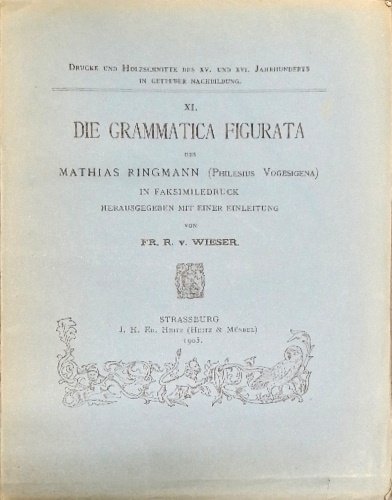 Die Grammatica figurata des Mathias Ringmann (Philesius Vogesigena).