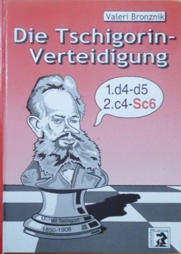 Die Tschigorin-Verteidigung.
