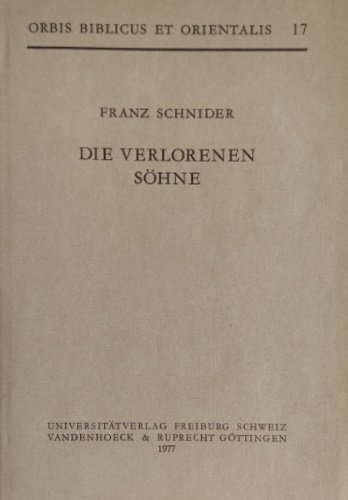 Die verlorenen Söhne. Strukturanalytische und historisch-kritische Untersuchungen zu Lk 15.