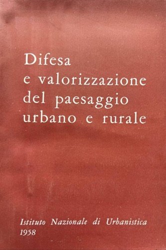Difesa e valorizzazione del paesaggio urbano e rurale.