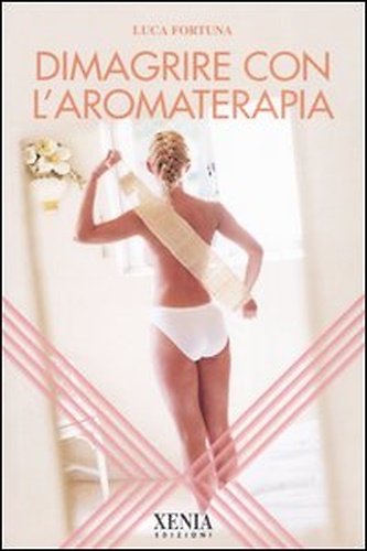 Dimagrire con l'aromaterapia.