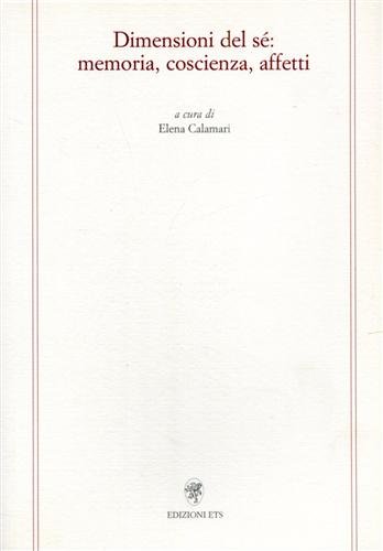 Dimensioni del sé: memoria, coscienza, affetti.