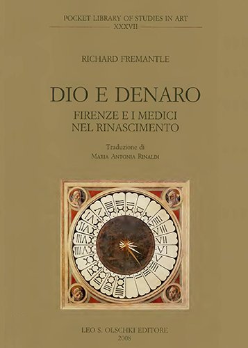 Dio e denaro. Firenze e i Medici nel Rinascimento.