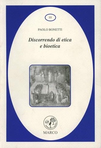 Discorrendo di etica e bioetica.