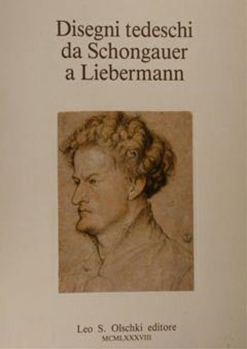 Disegni tedeschi da Schongauer a Liebermann.