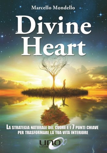 Divine Heart. La strategia naturale del cuore e i 7 …