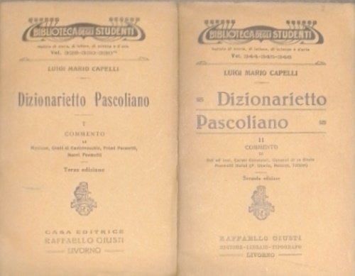 Dizionarietto pascoliano. Commento di Myricae, Canti di Castelvecchio, Primi poemetti, …