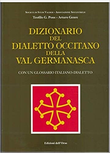 Dizionario del dialetto occitano della Val Germanasca. Con glossario italiano-dialetto.