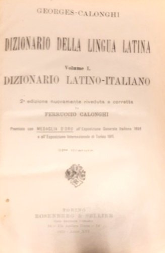 Dizionario della lingua latina. Vol.I: Dizionario Latino-Italiano. Vol.II:Dizionario Italiano-Latino.In correlazione …